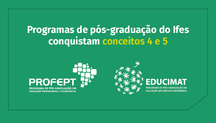 Programas de pós-graduação do Ifes conquistam conceito 4 e 5 na avaliação da Capes