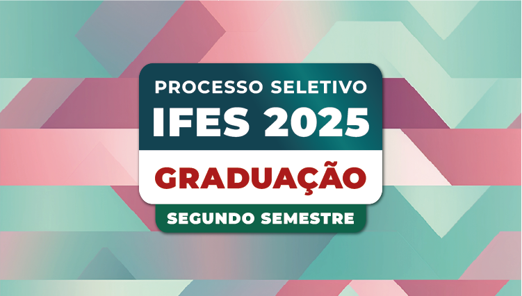 Edital do Ifes oferta 863 vagas para transferência e segunda graduação 